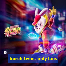 burch twins onlyfans